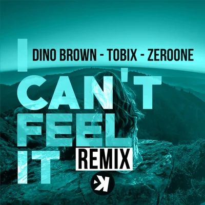 I Cant Feel It (Remix) 專輯 Dino Brown/Simo Romanus/Kilian Taras/Gemeni