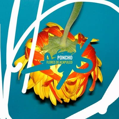 Flores de Acapulco (feat. Alejandro Alvarez) 專輯 Poncho/Arruinaguacho/Omar Varela/MYKKA