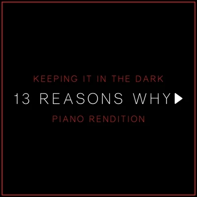 Keeping It in the Dark (From &#x27;13 Reasons Why&#x27;) 专辑 The Blue Notes/L'Orchestra Cinematique