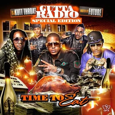 Gutta Radio: Time to Eat (Hosted by Future) 專輯 DJ Kutt Throat/Bloody Jay