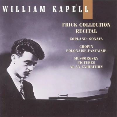 William Kapell Edition, Vol. 8: Frick Collection Recital: Copland: Sonata; Chopin: Polonaise-Fantaisie; Mussorgsky: Pictures at an Exhibition 專輯 Orquesta Sinfonica/William Kapell/Vladimir Golschmann