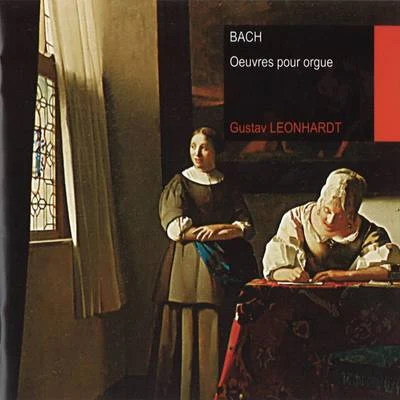 Bach : Oeuvres pour orgue 專輯 Gustav Leonhardt