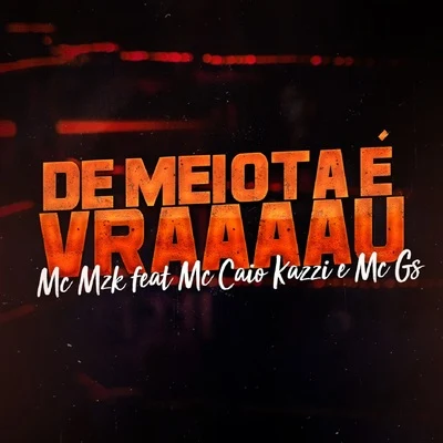 De Meiota É Vraaaau 专辑 MC Caio Kazzi/MC Luuh/MC Murilo MT