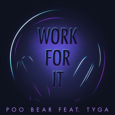 Work for It (feat. Tyga) 專輯 Nechie/Poo Bear