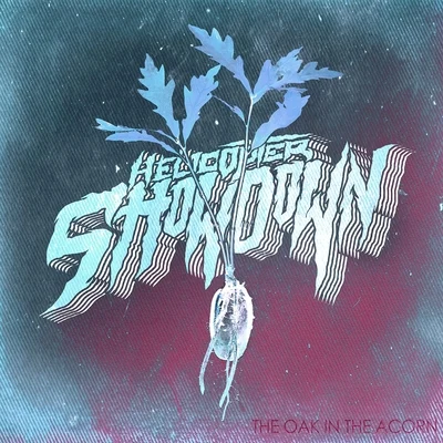 The Oak in the Acorn 專輯 Sluggo/Helicopter Showdown