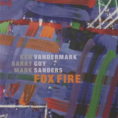 Fox Fire 專輯 Ken Vandermark