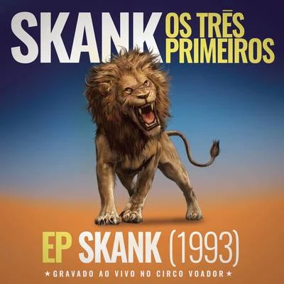 Skank, Os Três Primeiros - EP Skank (1993) [Gravado ao Vivo no Circo Voador] 專輯 Skank