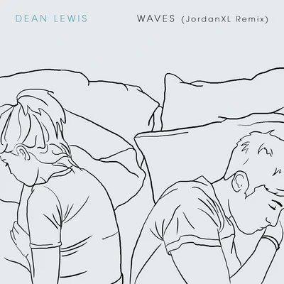 Waves (JordanXL Remix) 专辑 Dean Lewis