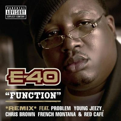 Function (Remix) [feat. Problem; Young Jeezy; Chris Brown; French Montana; Red Café] 專輯 E-40