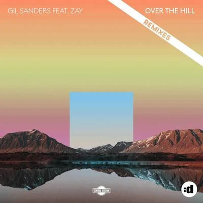 Over The Hill (Remixes) 專輯 Zay/Nora Andersson/Ida Hallquist/Rasmus Hagen/EBBA