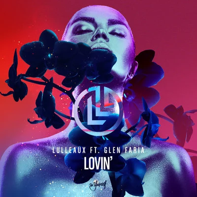 Lovin&#x27; 专辑 Lulleaux/LNY TNZ