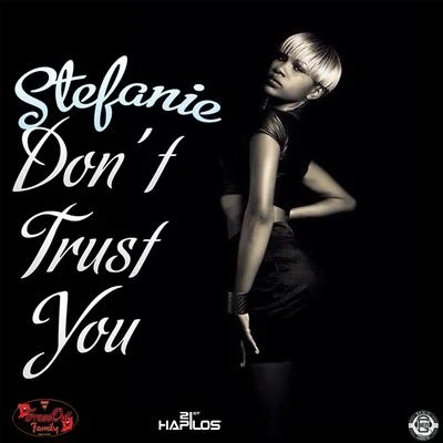 Dont Trust You - Single 专辑 Halfa/Stefanie/Bella/audrey/Wina