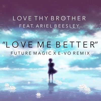 Love You Better (FUTURE MAGIC X E-VO Remix) 專輯 Jilbare/FUTURE MAGIC/Ravenna