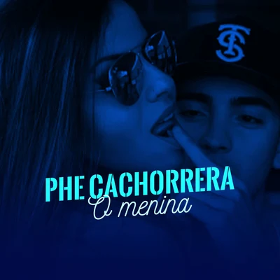 O Menina 專輯 Mc Lustosa/Mc Phe Cachorrera