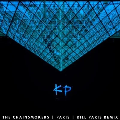 Paris (Kill Paris Remix) 专辑 Kill Paris