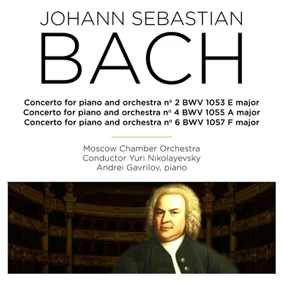 Bach: Concertos for Piano and Orchestra Nos. 2, 4, 6, BWV 1053, 1055 & 1057 專輯 Andrei Gavrilov