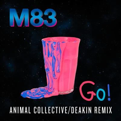 Go! (Animal CollectiveDeakin Remix) 專輯 M83