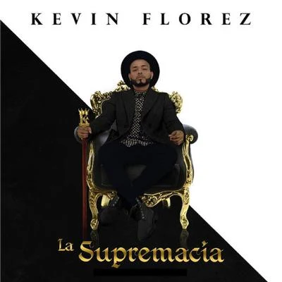 La Supremacía 专辑 Kevin Florez