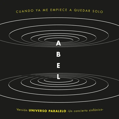 Cuando Ya Me Empiece a Quedar Solo (Universo Paralelo - Sinfónico) 專輯 Lali/Abel Pintos