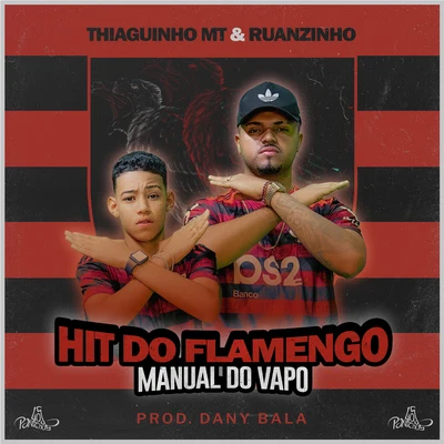 Hit do Flamengo - Manual do Vapo 專輯 MC 2K/Dany bala/Ruanzinho