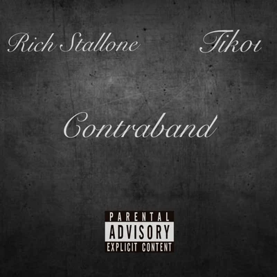 Contraband (feat. Tikoi) 專輯 Rich Stallone/Tizzy B/Skar