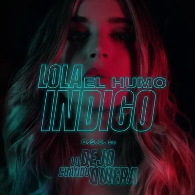 El Humo (Canción Original De La Película Lo Dejo Cuando Quiera) 專輯 Lola Indigo/MamboLosco/Boro Boro