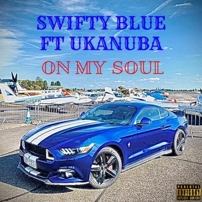 On My Soul 專輯 Swifty Blue/SaySoTheMac/DOEBOI909