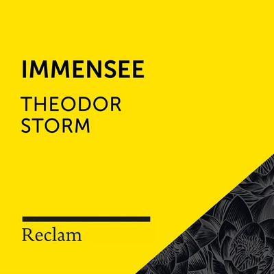 Storm: Immensee (Reclam Hörbuch) 專輯 Theodor Storm/Johann Wolfgang von Goethe/Arno Holz/Friedrich Hölderlin/Gotthold Ephraim Lessing