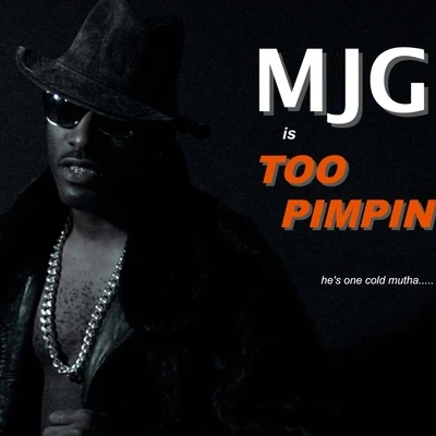 MJG Too Pimpin