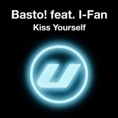 Basto Kiss Yourself (feat. I-Fan)