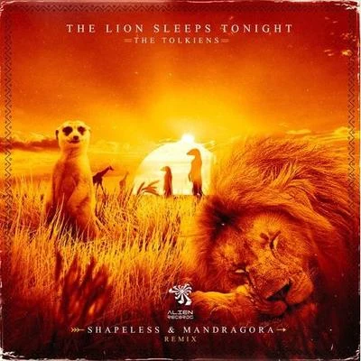 The Lion Sleeps Tonight(Shapeless & Mandragora Remix) 專輯 Dolev/Grotesque/Mandragora/Traskel/Chemical Spoon