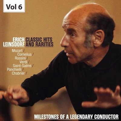 Milestones of a Legendary Conductor: Erich Leinsdorf, Vol. 6 專輯 Erich Leinsdorf