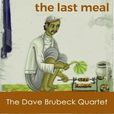 The last Meal 專輯 The Dave Brubeck Quartet