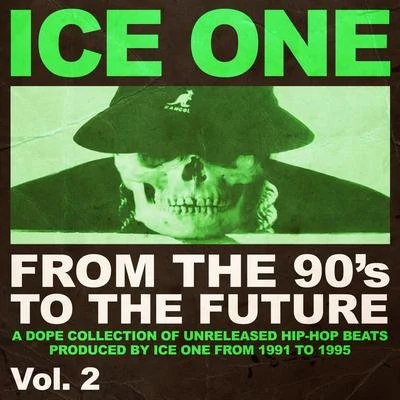 From The 90&#x27;s To The Future Vol.2 (A Dope Collection of Unreleased Hip Hop Beats produced by Ice One from 1991 to 1995) 专辑 Ice One/Mastafive