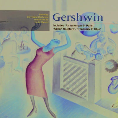 Gershwin: An American in Paris; Rhapsody in Blue; Cuban Overture 專輯 The Cleveland Orchestra