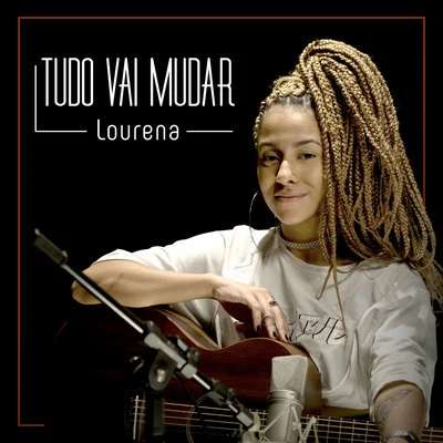 Tudo Vai Mudar 专辑 Lourena/Nabrisa/Azzy