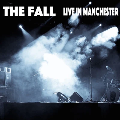 The Fall Live In Manchester 专辑 The Fall