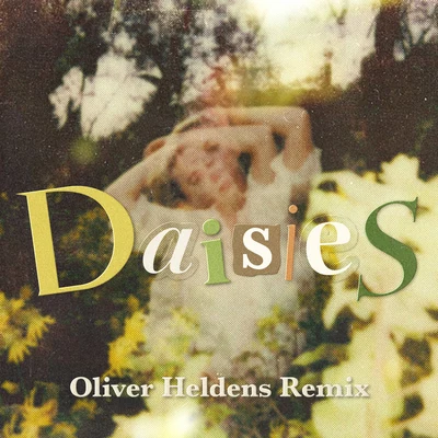 Daisies (Oliver Heldens Remix) 专辑 Oliver Heldens