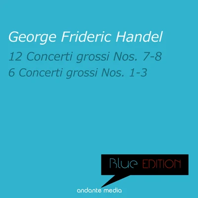 Blue Edition - Handel: 12 Concerti Grossi Nos. 7 & 8 - 6 Concerti Grossi Nos. 1 - 3 專輯 Gunter Kehr