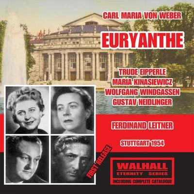 WEBER, C.M. von: Euryanthe [Opera] (Kinasiewicz, Neidlinger, Schirp, Stuttgart State Opera Chorus and Orchestra, Leitner) (1954) 專輯 Ferdinand Leitner