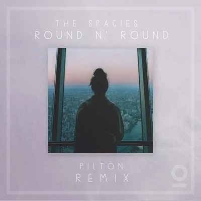 Round & Round (Pilton Remix) 專輯 Pilton