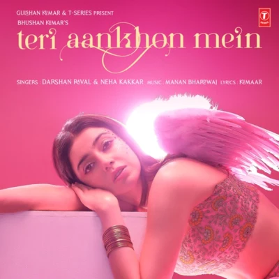 Teri Aankhon Mein 專輯 Darshan Raval/Rashid Ali/Neeti Mohan/Neeraj Shridhar/Sonu Nigam