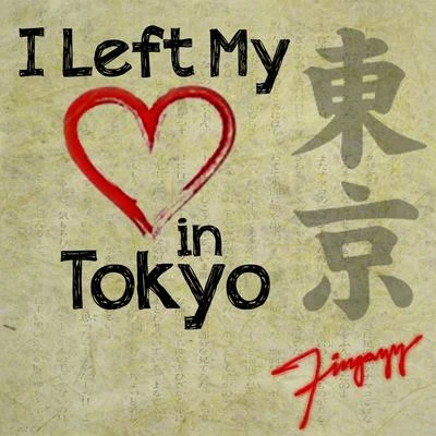 I Left My Heart in Tokyo 專輯 Fingazz