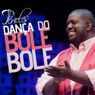 Dança do Bole, Bole - Single 專輯 Péricles/Encanti/Bomb├⌐/Exin/Dice Motion