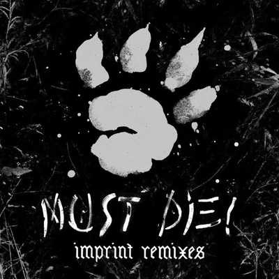 Imprint (Remixes) 專輯 MUST DIE!