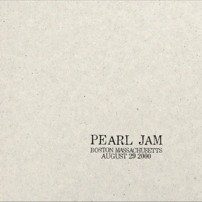 2000.08.29 - Boston, Massachusetts (Live) 專輯 Pearl Jam