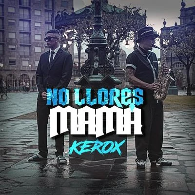 No Llores Mamá 專輯 Kerox/Lefty Sm