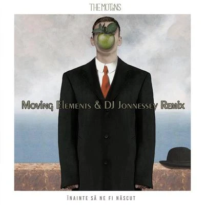 Inainte Sa Ne Fi Nascut (Moving Elements & DJ Jonnessey Remix) 專輯 The Motans