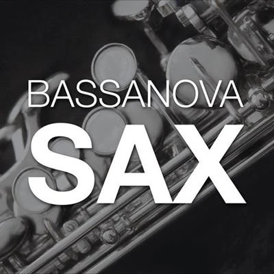 Sax 專輯 Bassanova