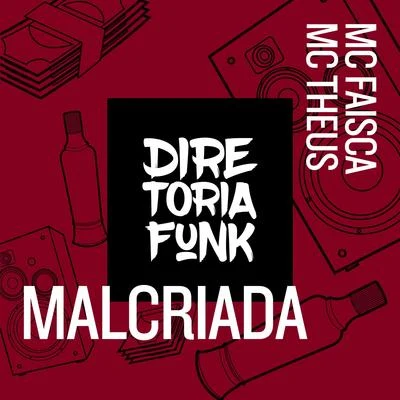 Malcriada 專輯 Mc Theus/Dj Felipe Rosa/Dj Lindão